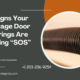 7 Signs Your Garage Door Springs Are Saying “SOS”