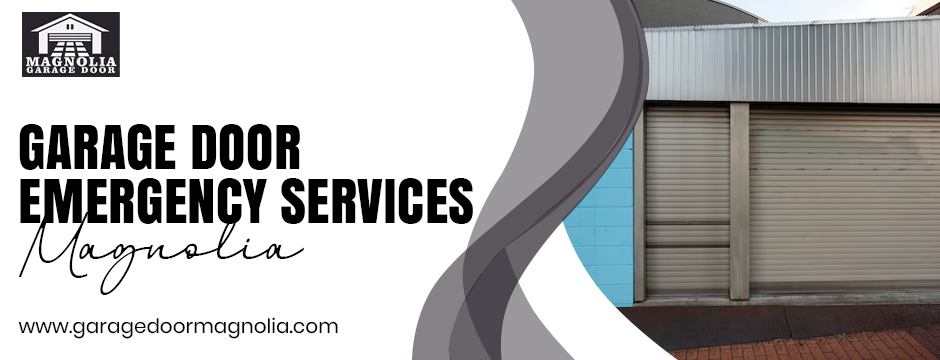Garage Door Emergency Services Magnolia