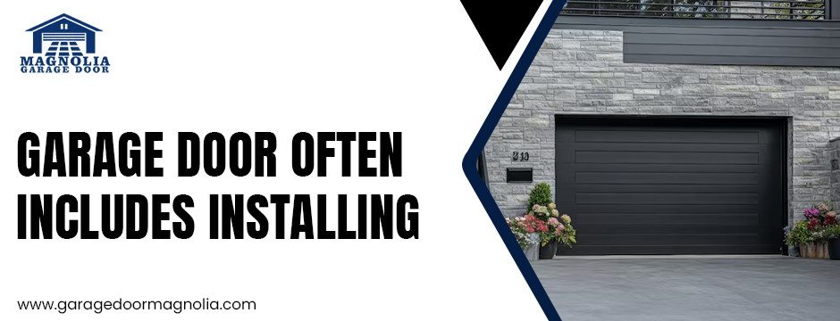 garage door often includes installing