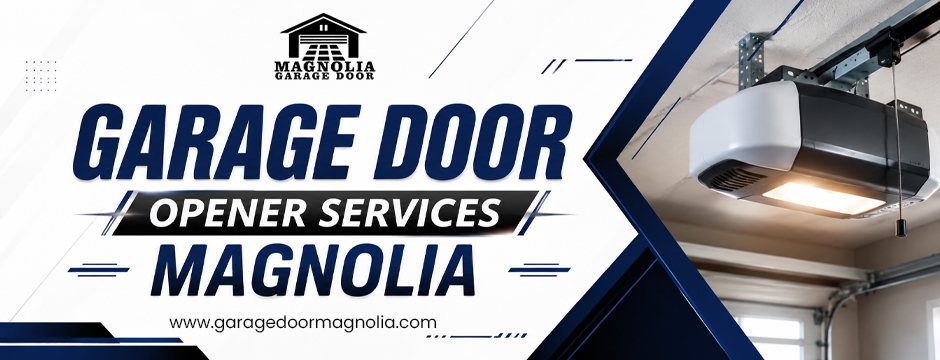 Garage Door Opener Services Magnolia